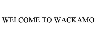 WELCOME TO WACKAMO