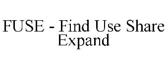 FUSE - FIND USE SHARE EXPAND