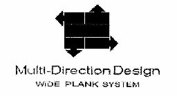 MULTI-DIRECTION DESIGN WIDE PLANK SYSTEM