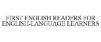 FIRST ENGLISH READERS FOR ENGLISH-LANGUAGE LEARNERS