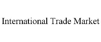 INTERNATIONAL TRADE MARKET