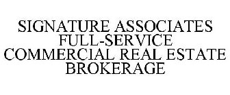 SIGNATURE ASSOCIATES FULL-SERVICE COMMERCIAL REAL ESTATE BROKERAGE