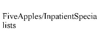 FIVEAPPLES/INPATIENTSPECIALISTS
