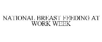 NATIONAL BREAST FEEDING AT WORK WEEK