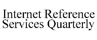 INTERNET REFERENCE SERVICES QUARTERLY