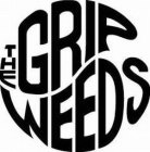 THE GRIP WEEDS