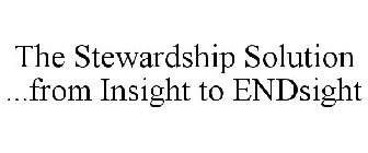 THE STEWARDSHIP SOLUTION ...FROM INSIGHT TO ENDSIGHT