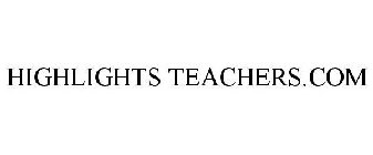 HIGHLIGHTS TEACHERS.COM