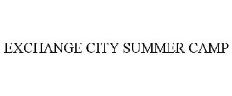EXCHANGE CITY SUMMER CAMP