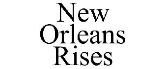 NEW ORLEANS RISES