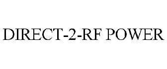 DIRECT-2-RF POWER
