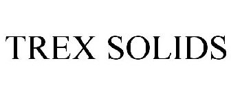 TREX SOLIDS