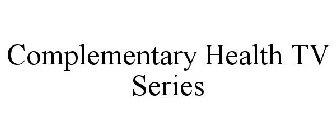 COMPLEMENTARY HEALTH TV SERIES