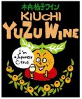 KIUCHI YUZU WINE I'M A JAPANESE CITRUS.