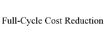 FULL-CYCLE COST REDUCTION