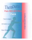 THERADERM PAIN RELIEVING PATCH A COOLING PATCH THAT RELIEVES PAIN TOPICAL ANALGESIC SELF-ADHESIVE PAD HYPO-ALLERGENIC