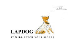 LAPDOG IT WILL FETCH YOUR SIGNAL