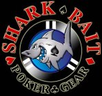 SHARK BAIT POKER GEAR
