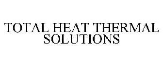 TOTAL HEAT THERMAL SOLUTIONS