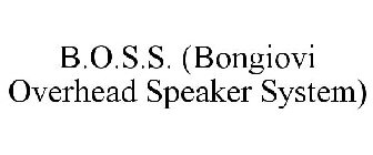 B.O.S.S. (BONGIOVI OVERHEAD SPEAKER SYSTEM)