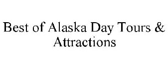 BEST OF ALASKA DAY TOURS & ATTRACTIONS