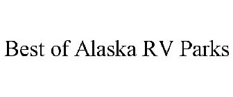 BEST OF ALASKA RV PARKS