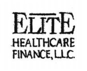 ELITE HEALTHCARE FINANCE, L.L.C.
