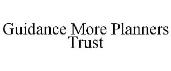 GUIDANCE MORE PLANNERS TRUST
