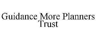 GUIDANCE MORE PLANNERS TRUST