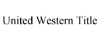 UNITED WESTERN TITLE