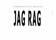JACKSONVILLE'S OFFICIAL JAG RAG