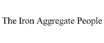 THE IRON AGGREGATE PEOPLE