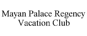MAYAN PALACE REGENCY VACATION CLUB