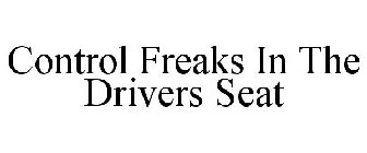 CONTROL FREAKS IN THE DRIVERS SEAT