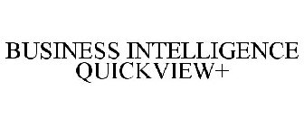 BUSINESS INTELLIGENCE QUICKVIEW+