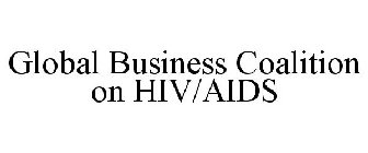 GLOBAL BUSINESS COALITION ON HIV/AIDS