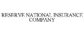 RESERVE NATIONAL INSURANCE COMPANY