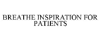 BREATHE INSPIRATION FOR PATIENTS
