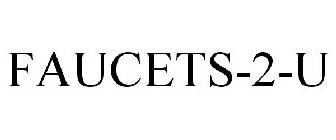 FAUCETS-2-U
