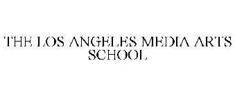THE LOS ANGELES MEDIA ARTS SCHOOL