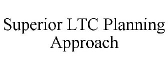 SUPERIOR LTC PLANNING APPROACH