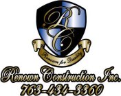 RC RENOWN FOR QUALITY RENOWN CONSTRUCTION INC. 763-434-3360