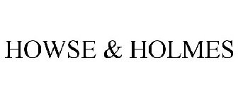 HOWSE & HOLMES