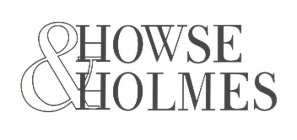 HOWSE & HOLMES
