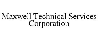 MAXWELL TECHNICAL SERVICES CORPORATION