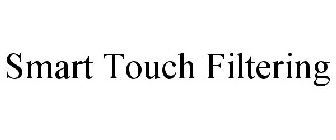 SMART TOUCH FILTERING