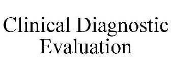 CLINICAL DIAGNOSTIC EVALUATION