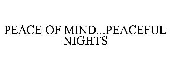 PEACE OF MIND...PEACEFUL NIGHTS