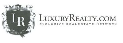 LR LUXURIA LUXURYREALTY.COM EXCLUSIVE REALESTATE NETWORK