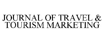JOURNAL OF TRAVEL & TOURISM MARKETING